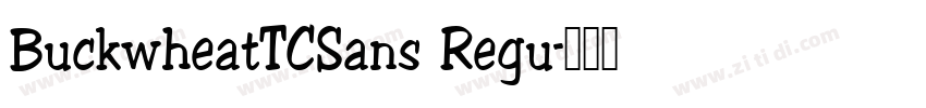 BuckwheatTCSans Regu字体转换 BuckwheatTCSans Regu字体转换